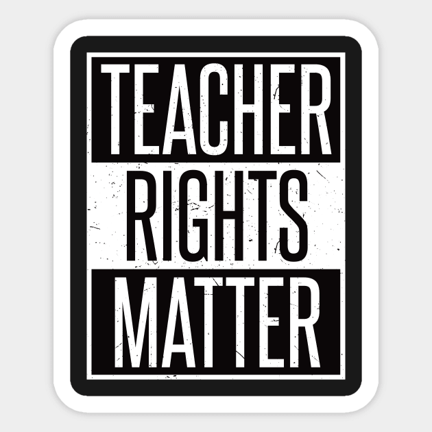 Teacher Rights Matter Gift for Teachers Sticker by AdiGunawan250282